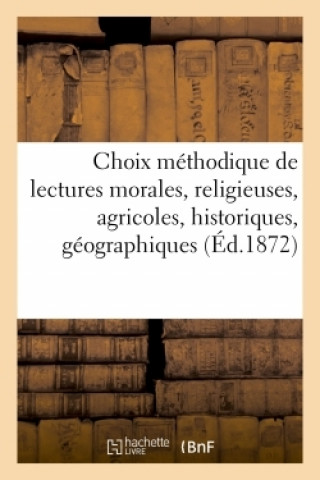 Kniha Choix Methodique de Lectures Morales, Religieuses, Agricoles, Historiques, Geographiques Belin