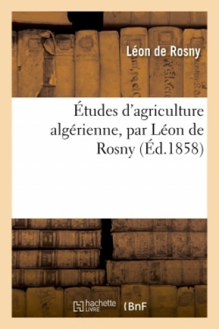 Carte Etudes d'Agriculture Algerienne Léon de Rosny