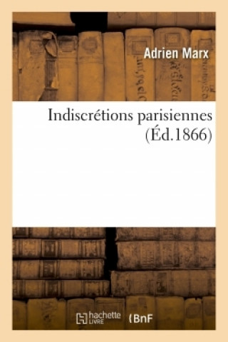 Kniha Indiscretions Parisiennes Adrien Marx