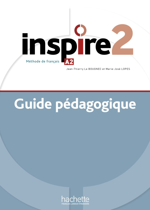 Könyv Inspire 2 : Guide pédagogique + audio (tests) téléchargeable (A2) Joëlle Bonenfant