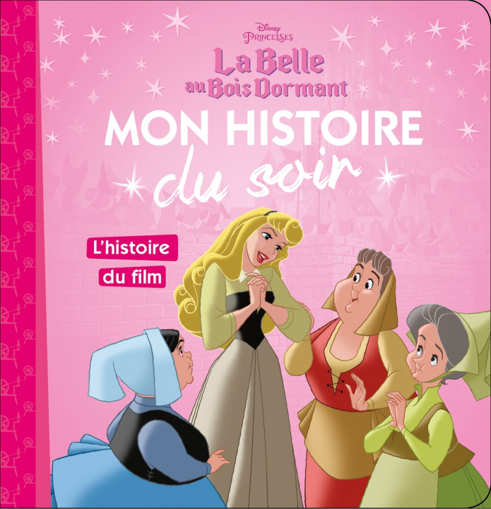 Kniha La belle au bois dormant - L'histoire du film 
