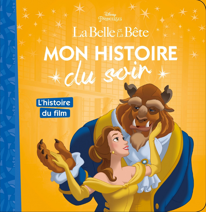 Kniha LA BELLE ET LA BÊTE - Mon Histoire du Soir - L'histoire du film - Disney Princesses 