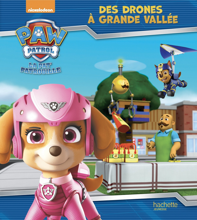 Könyv Paw Patrol-La Pat'Patrouille Des drones à Grande Vallée 