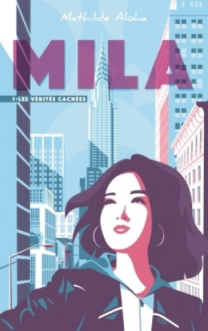 Kniha Mila - Tome 1 - Les vérités cachées Mathilde Aloha