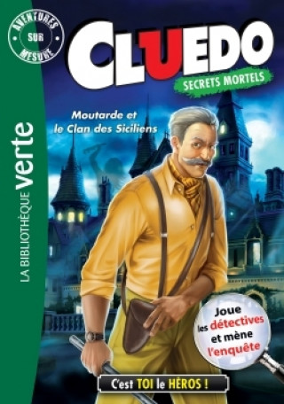Книга Aventure sur mesure Cluedo 17 - Moutarde et le Clan des Siciliens Hasbro