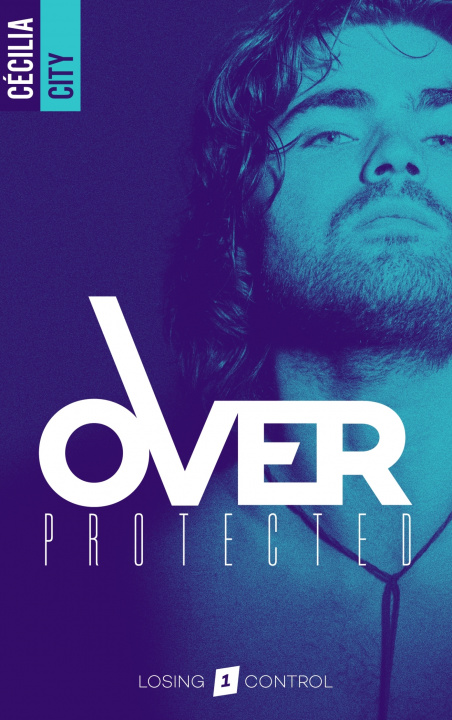 Kniha Over Protected - Tome 1 Cécilia City