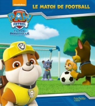Kniha Paw Patrol-La Pat'Patrouille - Le match de football 