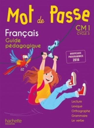 Kniha Mot de Passe Français CM1 - Guide pédagogique + CD - Ed. 2017 Maryse Lemaire