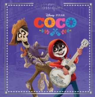 Книга COCO - Les Grands Classiques - L'histoire du film - Disney Pixar 