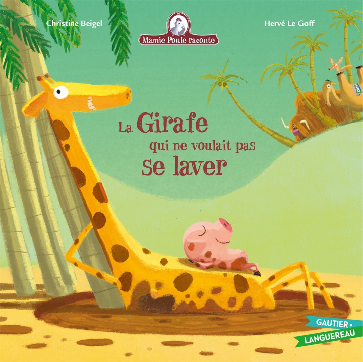 Kniha Mamie Poule raconte - La girafe qui ne voulait pas se laver Christine Beigel
