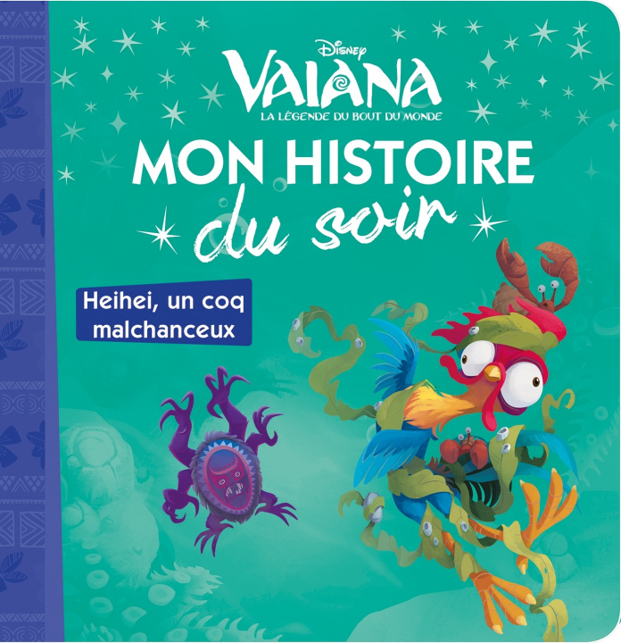 Book VAIANA - Mon Histoire du Soir - Heihei : un coq malchanceux - Disney 