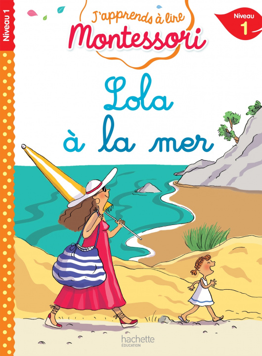 Книга Lola à la mer, niveau 1 - J'apprends à lire Montessori Charlotte Jouenne