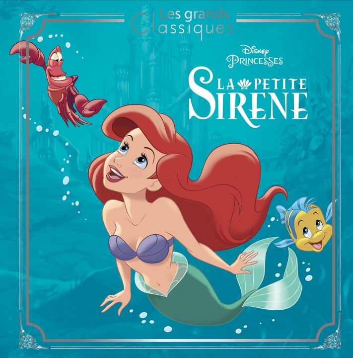 Libro LA PETITE SIRÈNE - Les Grands Classiques - L'histoire du film - Disney Princesses 