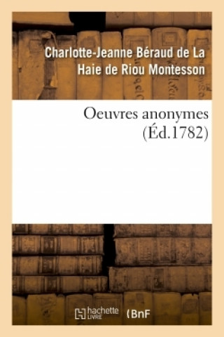 Knjiga Oeuvres Anonymes Charlotte-Jeanne Béraud de La Haie de Riou Montesson
