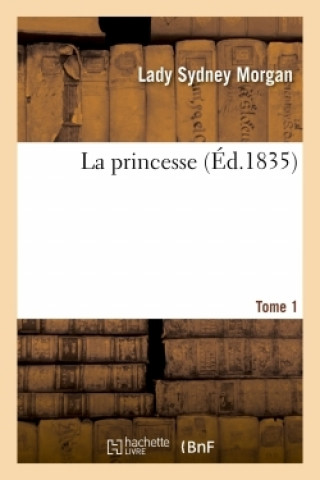 Könyv La Princesse. Tome 1 Lady Sydney Morgan