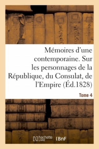 Kniha Memoires d'Une Contemporaine. Tome 4 Ida Saint-Elme