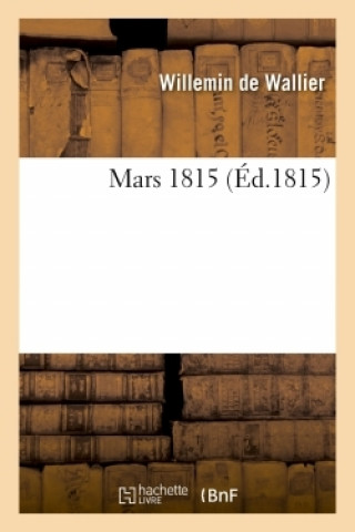 Carte Mars 1815 Willemin de Wallier