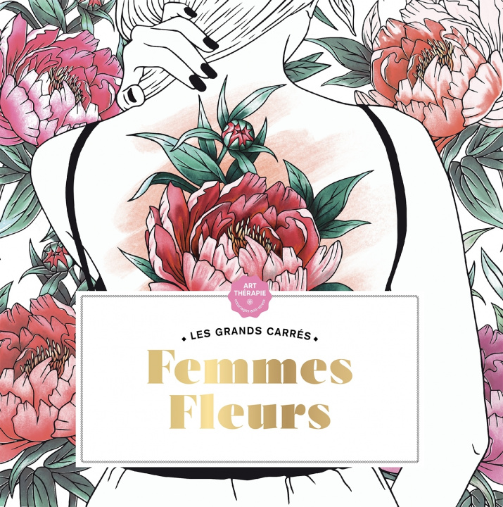 Kniha Les Grands carrés d'Art-thérapie Femmes fleurs 