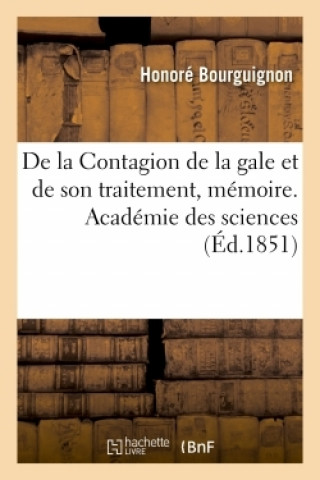 Książka de la Contagion de la Gale Et de Son Traitement, Memoire. Academie Des Sciences BOURGUIGNON-H