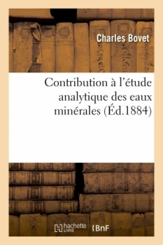 Knjiga Contribution A l'Etude Analytique Des Eaux Minerales BOVET-C