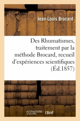 Carte Des Rhumatismes, Traitement Par La Methode Brocard, Recueil d'Experiences Scientifiques BROCARD-J-L