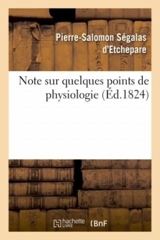 Knjiga Note Sur Quelques Points de Physiologie SEGALAS D'ETCHEPARE-P-S