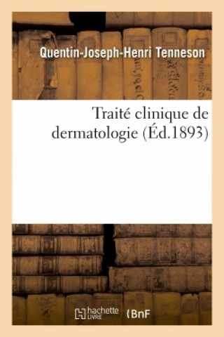 Kniha Traite Clinique de Dermatologie TENNESON-Q-J-H