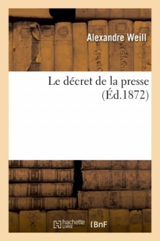 Kniha Le Decret de la Presse WEILL-A