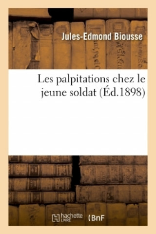 Knjiga Les Palpitations Chez Le Jeune Soldat Jules-Edmond