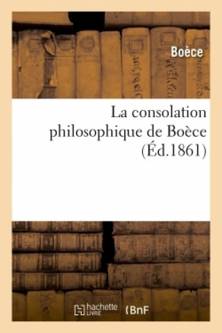 Knjiga La Consolation Philosophique de Boece Boèce