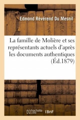 Knjiga Famille de Moliere Et Ses Representants Actuels d'Apres Les Documents Authentiques Reverend Du Mesnil-E