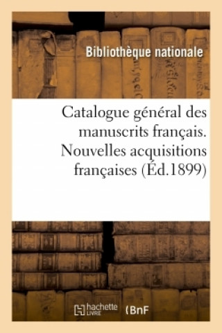 Kniha Catalogue General Des Manuscrits Francais. Nouvelles Acquisitions Francaises Henri Omont