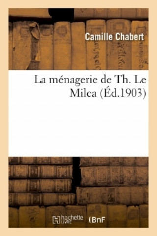 Kniha La Menagerie de Th. Le Milca Camille