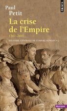Carte Histoire générale de l'Empire romain, tome 2. La crise de l'Empire (161-284) Paul Petit