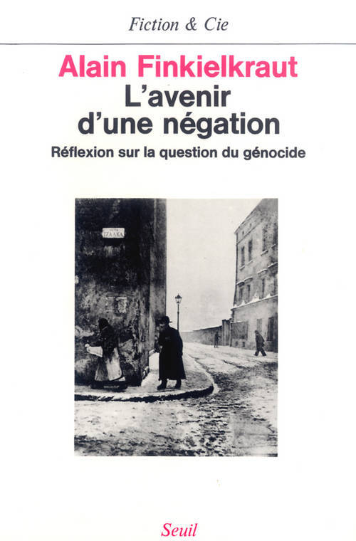 Kniha L'Avenir d'une négation - Réflexion sur la question du génocide Alain Finkielkraut
