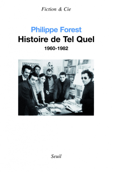 Könyv Histoire de Tel Quel (1960-1982) Philippe Forest