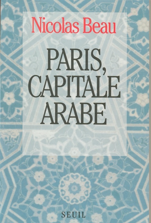 Buch Paris, capitale arabe Nicolas Beau