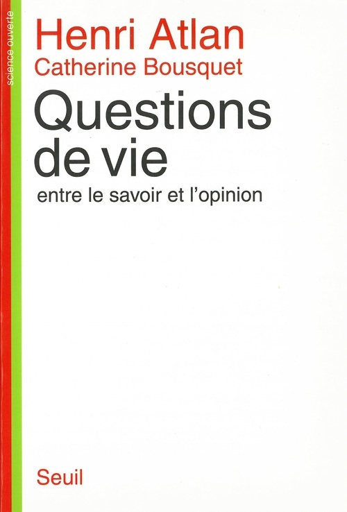 Książka Questions de vie. Entre le savoir et l'opinion Henri Atlan