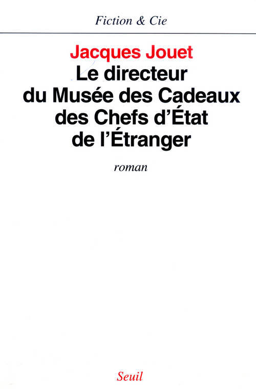 Kniha Le Directeur du musée des cadeaux des chefs d'Etat de l'étranger Jacques Jouet