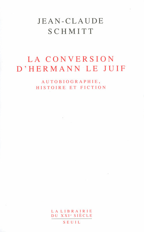 Kniha La Conversion d'Hermann le Juif. Autobiographie, histoire et fiction Jean-Claude Schmitt