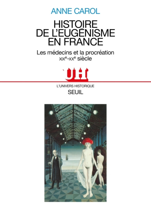 Kniha Histoire de l'eugénisme en France - Les médecins et la procréation (XIXe-XXe siècle) Anne Carol