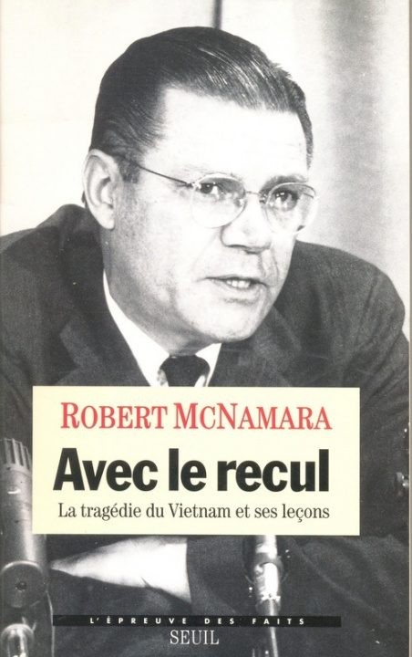 Carte Avec le recul. La tragédie du Vietnam et ses leçons Robert S. McNamara