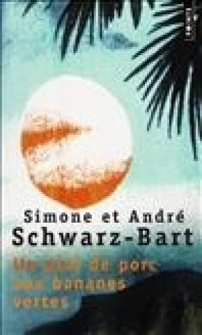 Kniha Un plat de porc aux bananes vertes André Schwarz-Bart