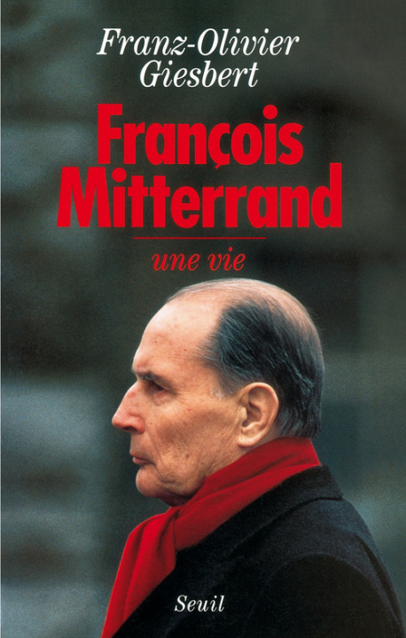 Kniha François Mitterrand, une vie Franz-Olivier Giesbert