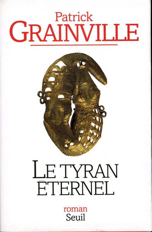 Kniha Le Tyran éternel Patrick Grainville