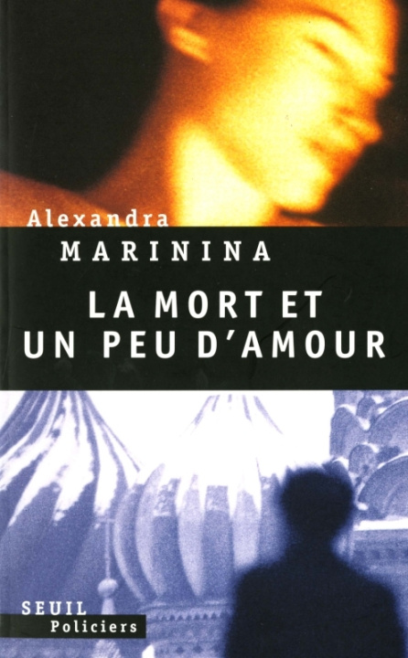 Kniha La Mort et un peu d'amour Aleksandra Marinina