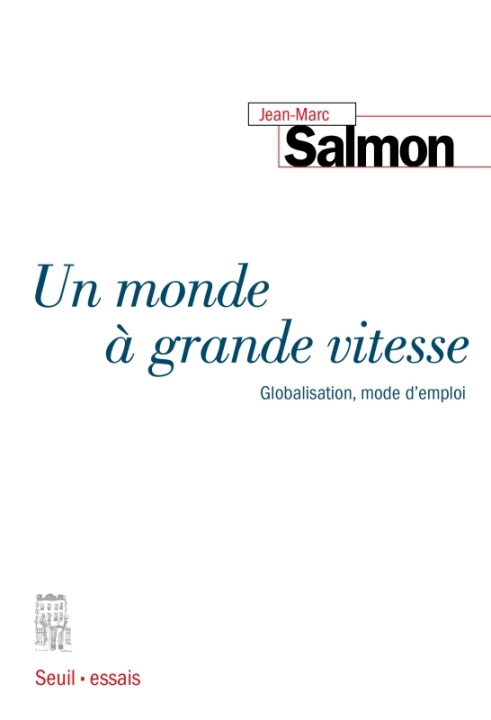 Buch Un monde à grande vitesse. Globalisation, mode d'emploi Jean-Marc Salmon