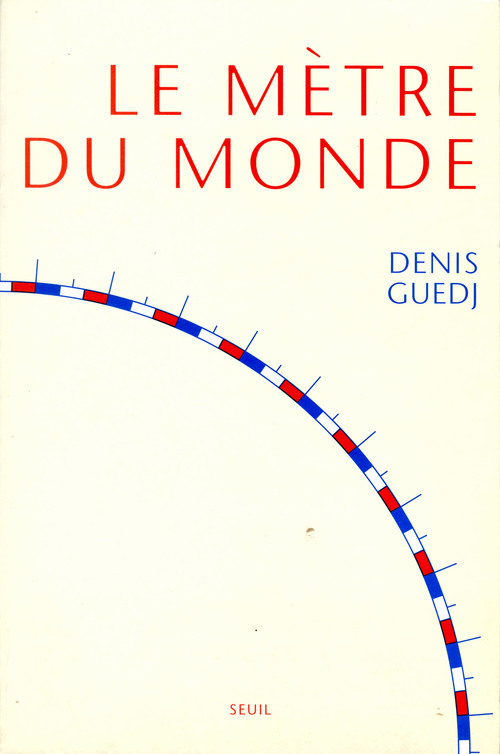 Knjiga Le Mètre du monde Denis Guedj