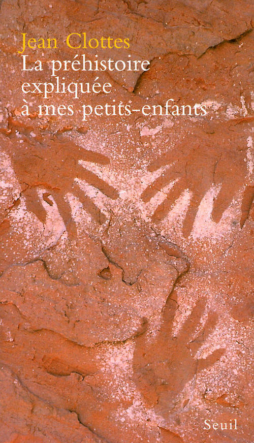 Kniha La Préhistoire expliquée à mes petits-enfants Jean Clottes