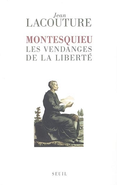Könyv Montesquieu, les vendanges de la liberté Jean Lacouture